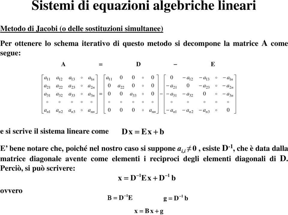 come Dx = Ex + b E bee otre che, poiché el ostro cso si suppoe i,i, esiste D -, che è dt dll mtrice digole vete come