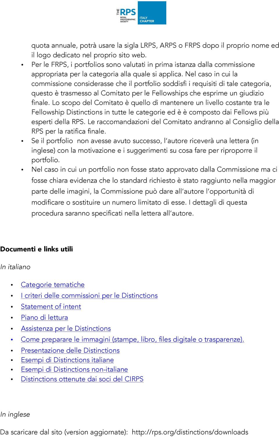 Nel cas in cui la cmmissine cnsiderasse che il prtfli sddisfi i requisiti di tale categria, quest è trasmess al Cmitat per le Fellwships che esprime un giudizi finale.