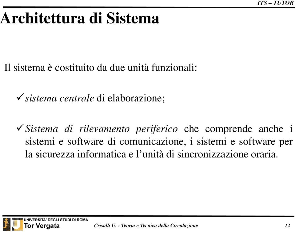 sistemi e software di comunicazione, i sistemi e software per la sicurezza