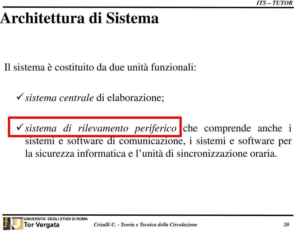 sistemi e software di comunicazione, i sistemi e software per la sicurezza