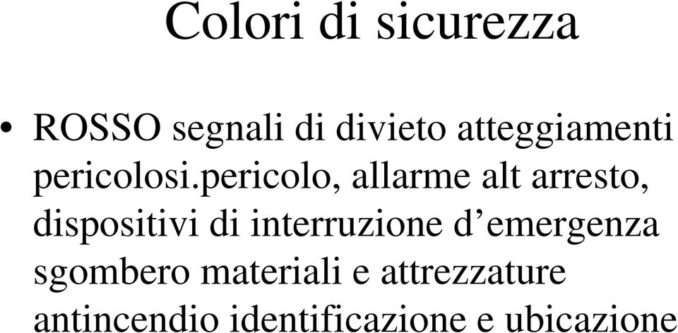 pericolo, allarme alt arresto, dispositivi di