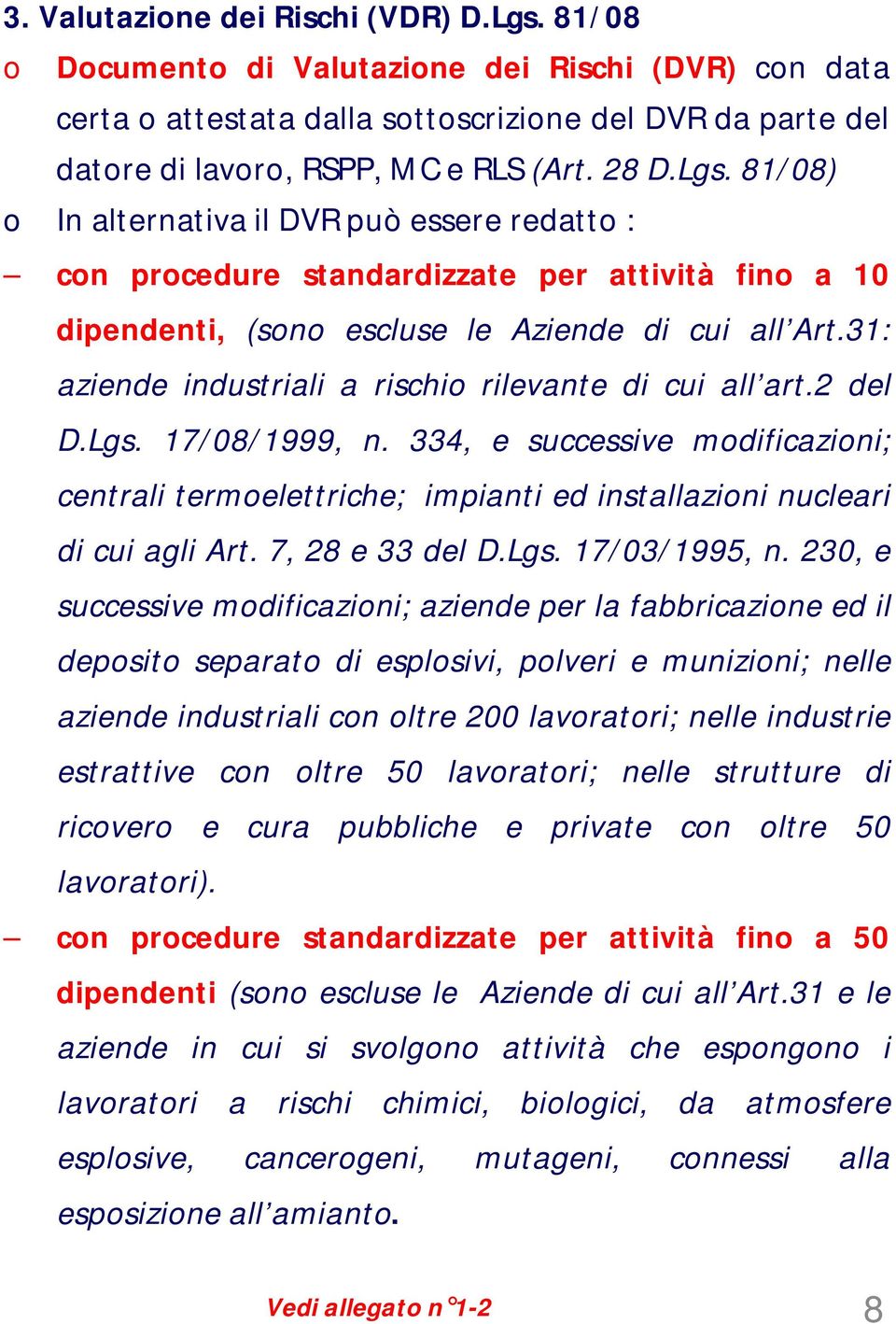 7, 28 e 33 del D.Lgs. 17/03/1995, n.