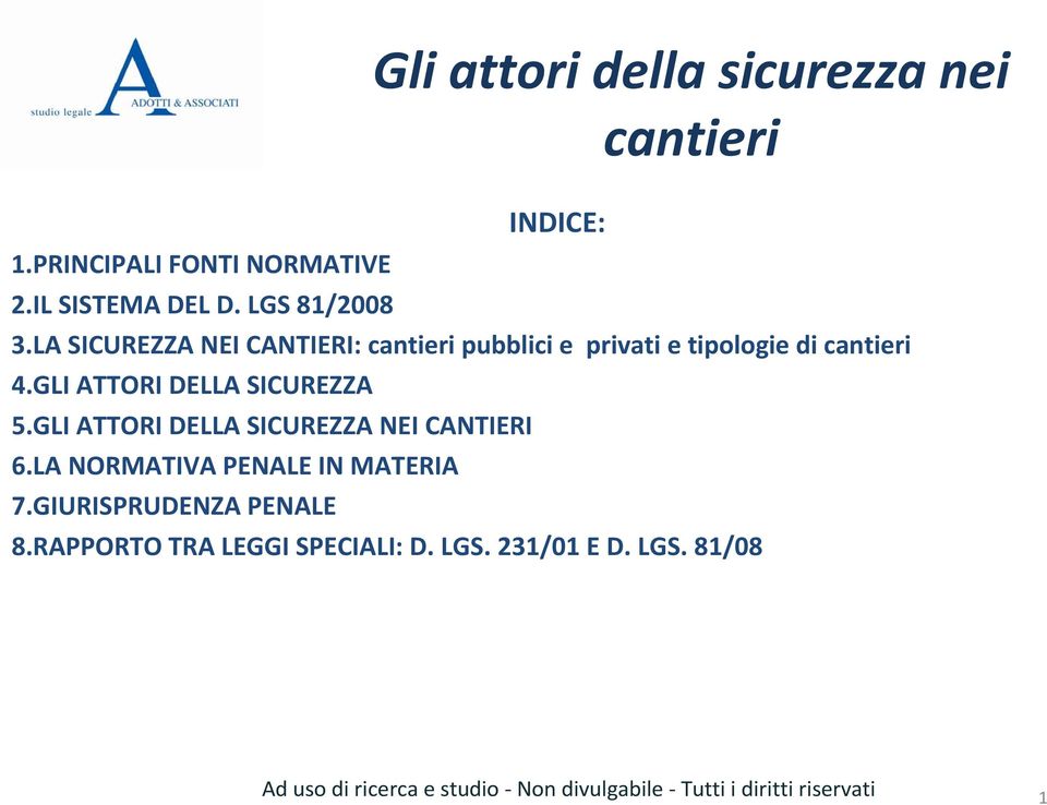 GLI ATTORI DELLA SICUREZZA 5.GLI ATTORI DELLA SICUREZZA NEI CANTIERI 6.