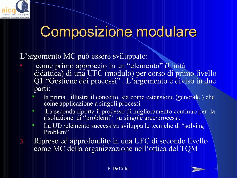 L argomento è diviso in due parti: la prima, illustra il concetto, sia come estensione (generale ) che come applicazione a singoli processi La seconda