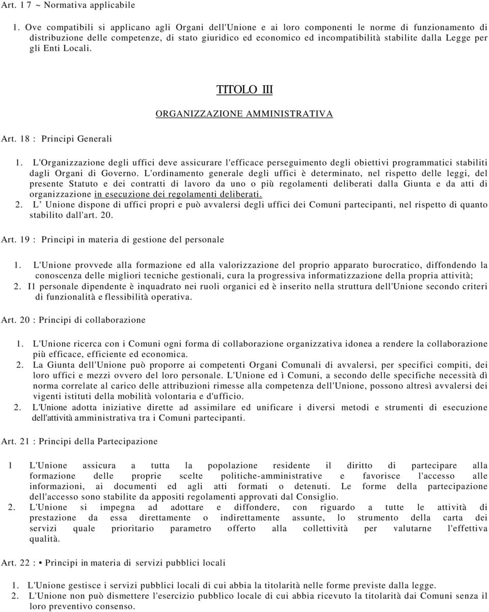 dalla Legge per gli Enti Locali. TITOLO III ORGANIZZAZIONE AMMINISTRATIVA Art. 18 : Principi Generali 1.