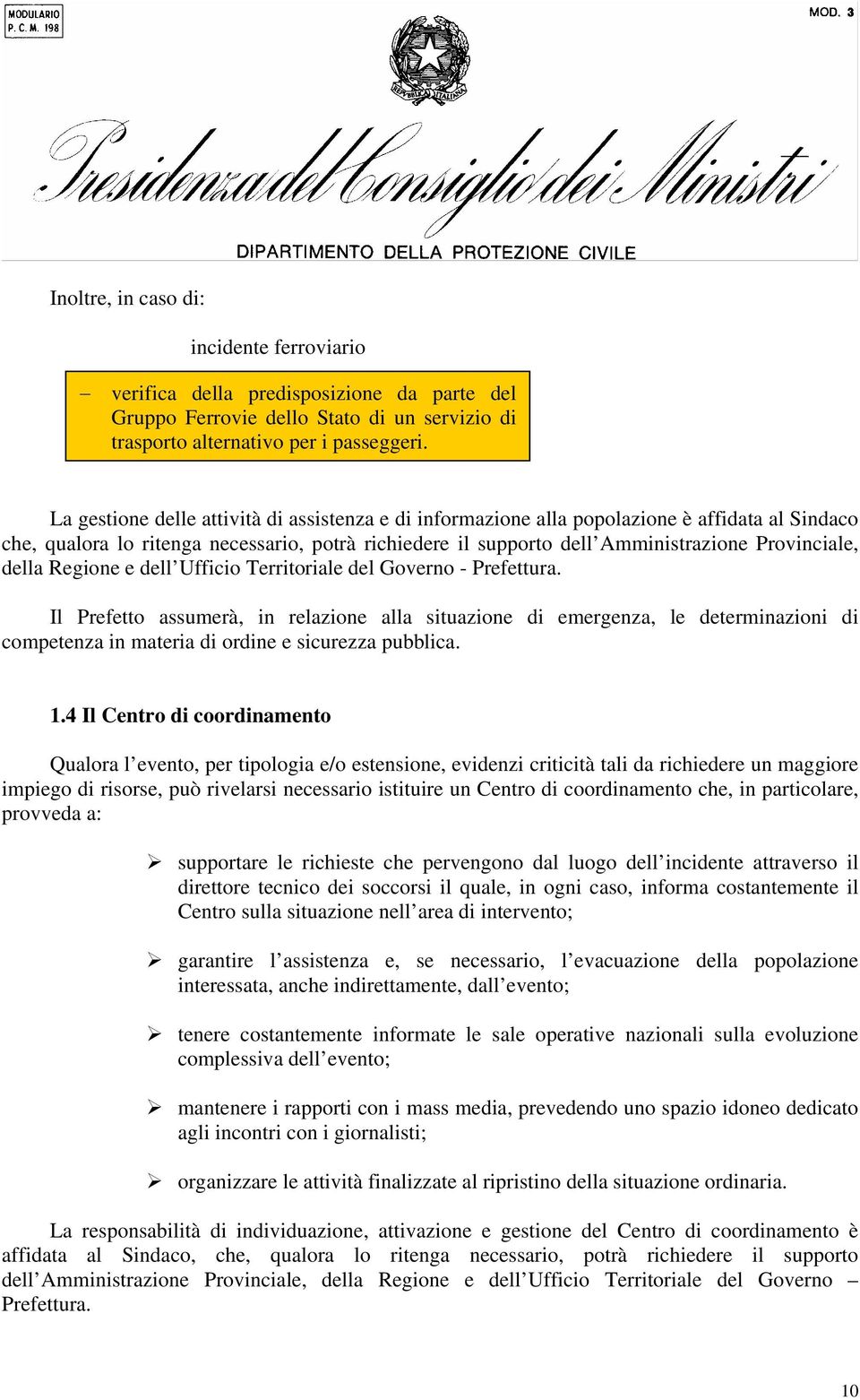 della Regione e dell Ufficio Territoriale del Governo - Prefettura.