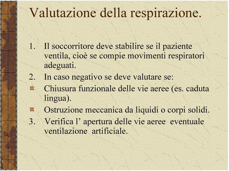 respiratori adeguati. 2.