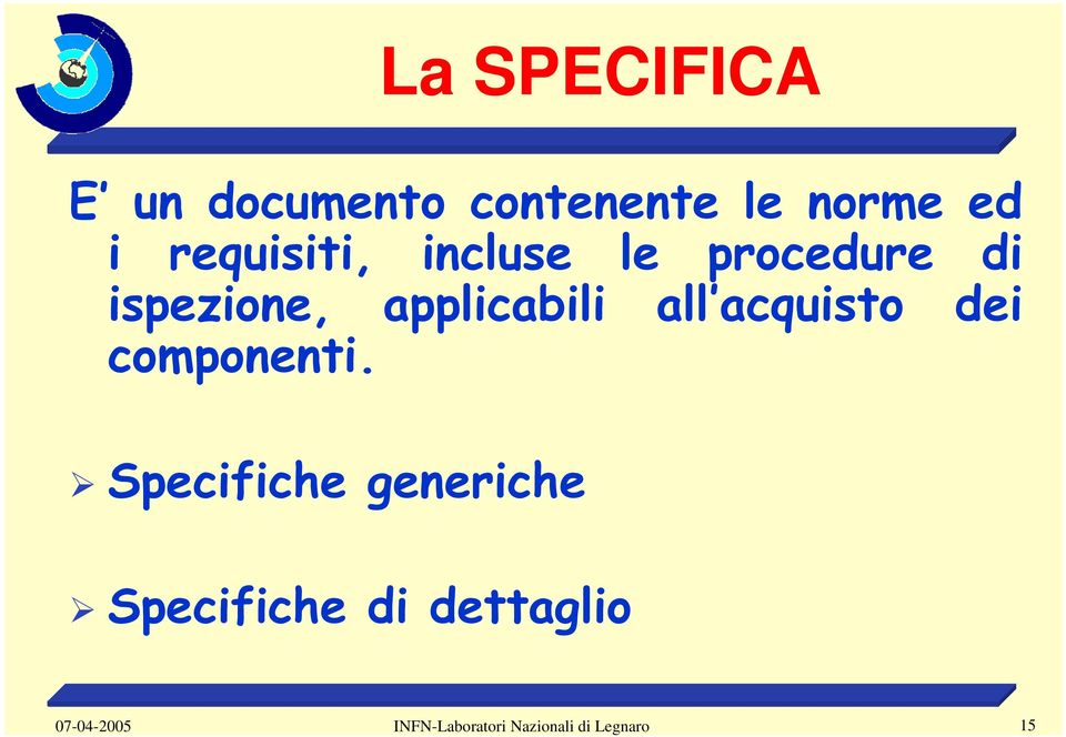 requisiti, incluse le procedure di ispezione, applicabili