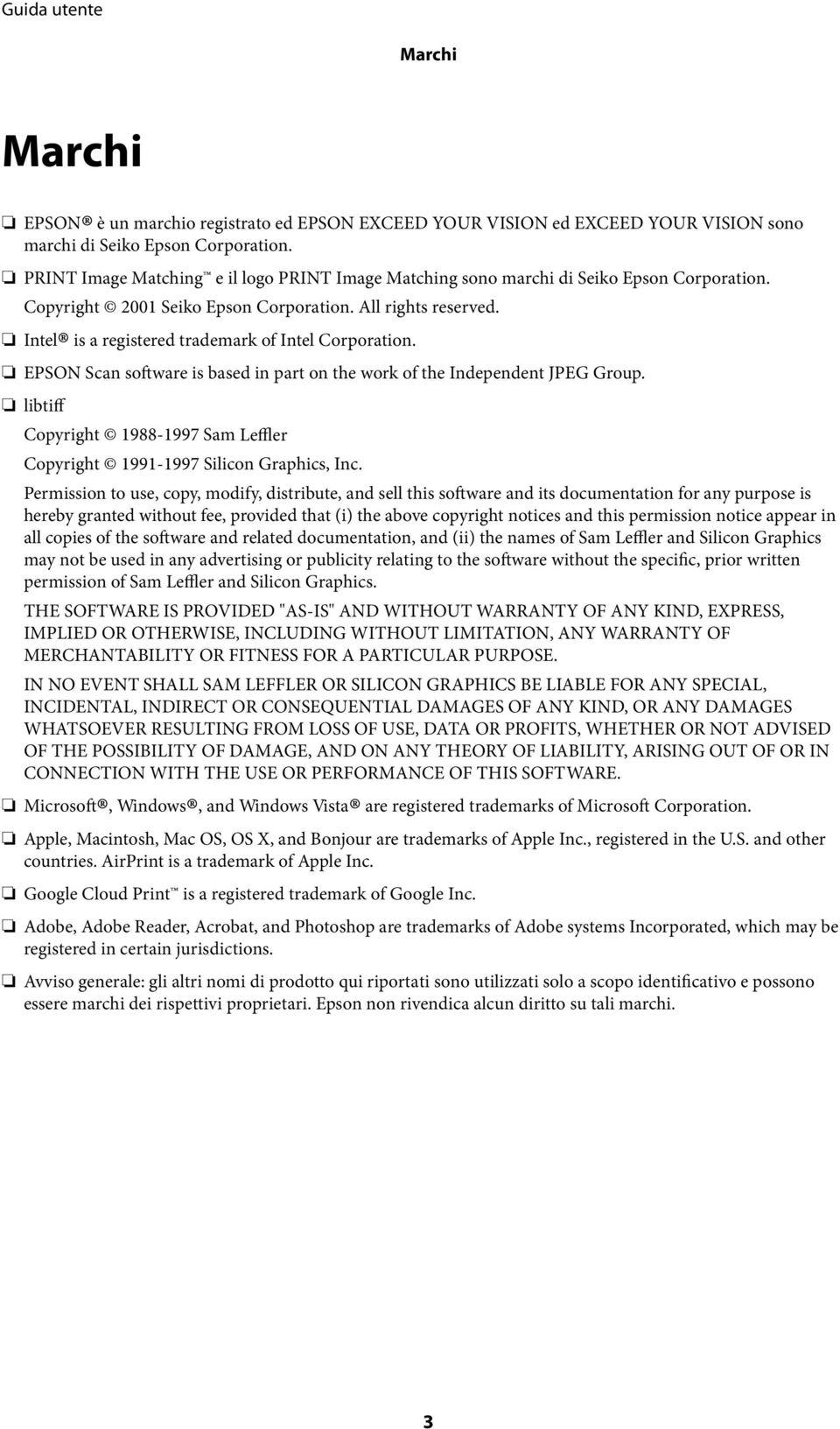 Intel is a registered trademark of Intel Corporation. EPSON Scan software is based in part on the work of the Independent JPEG Group.