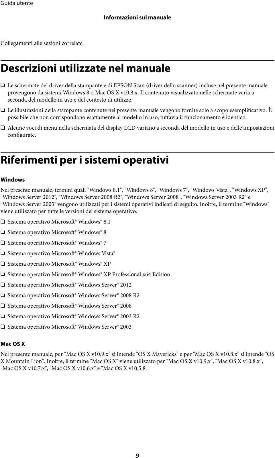 Il contenuto visualizzato nelle schermate varia a seconda del modello in uso e del contesto di utilizzo.