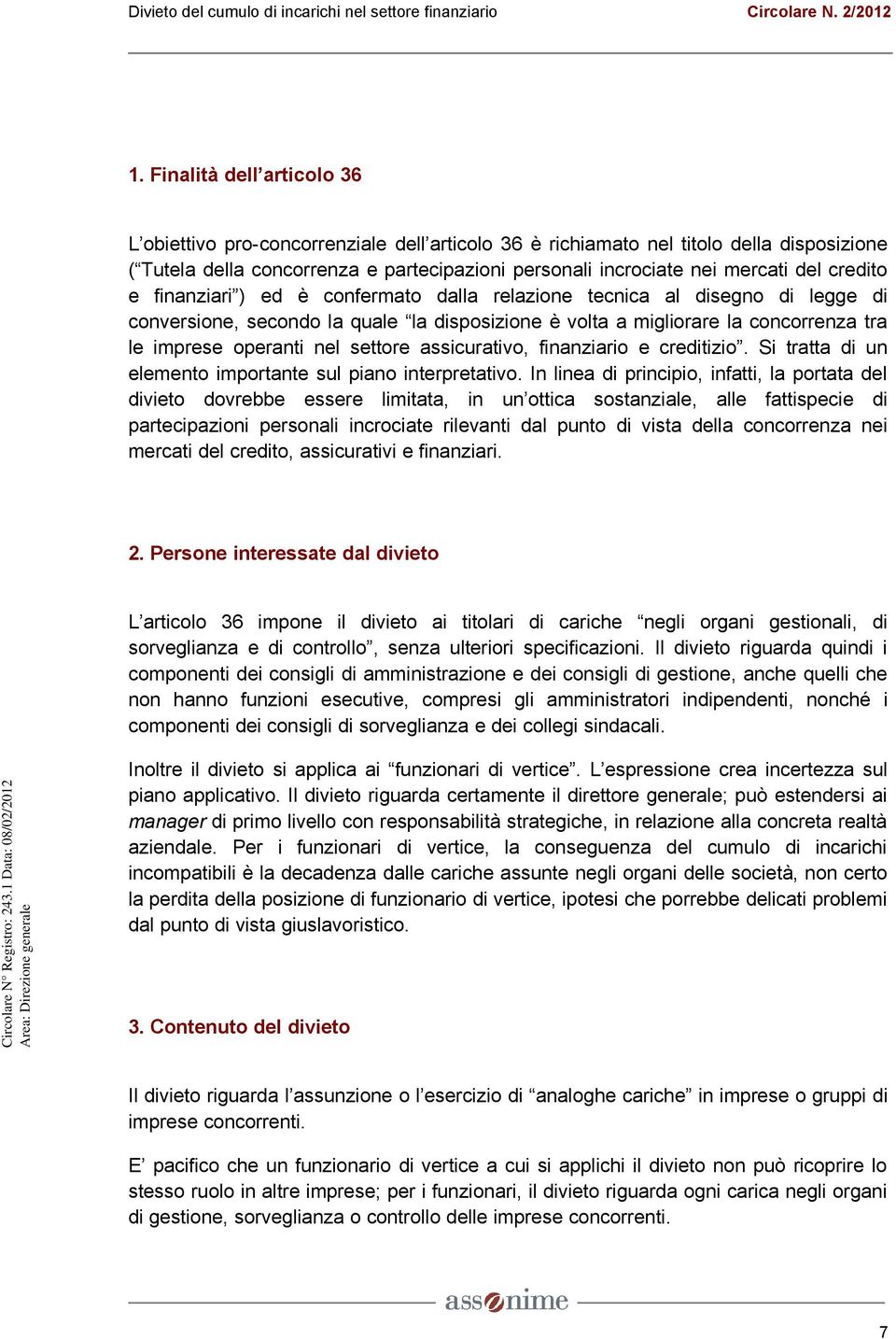 settore assicurativo, finanziario e creditizio. Si tratta di un elemento importante sul piano interpretativo.