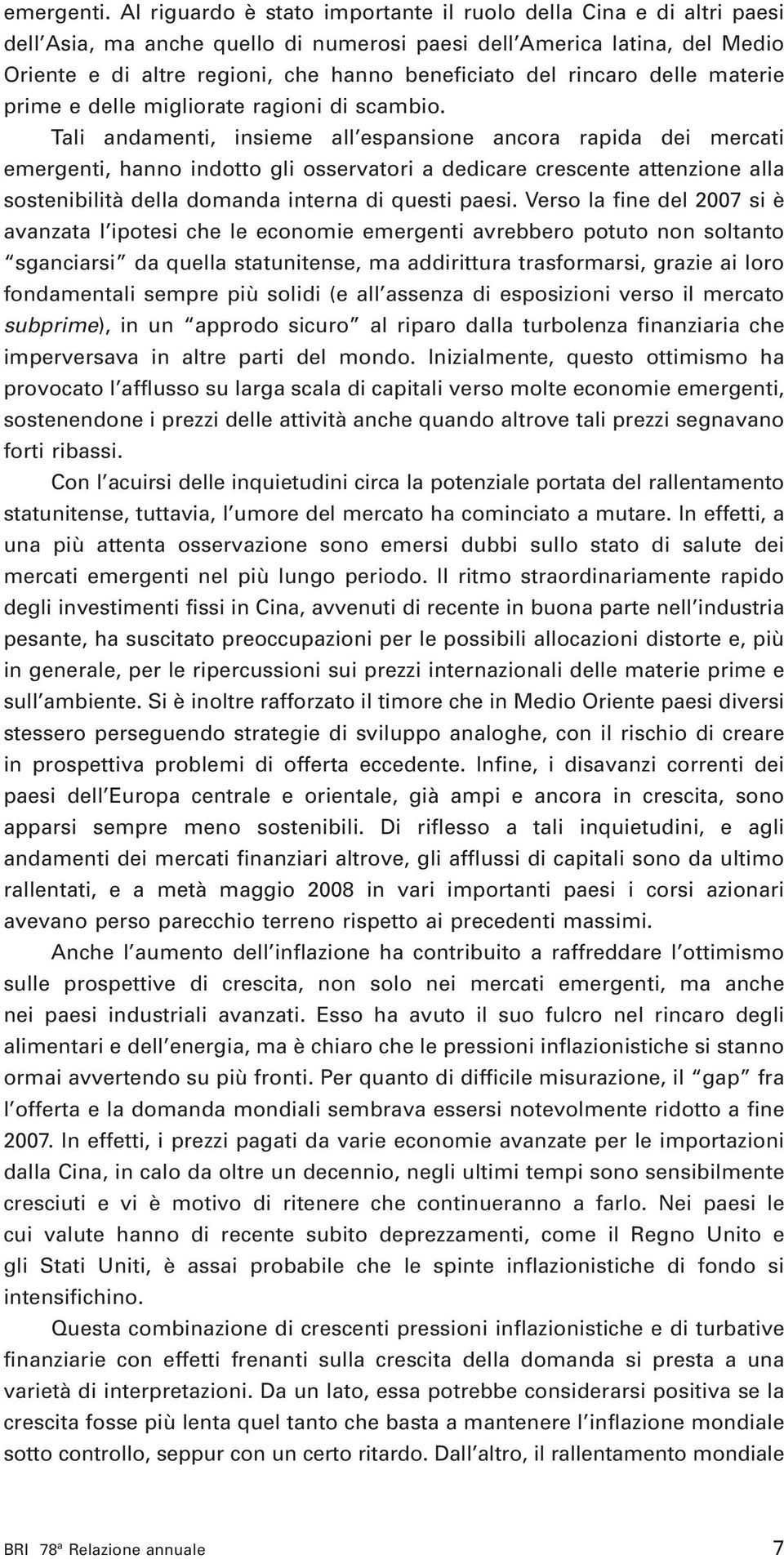 rincaro delle materie prime e delle migliorate ragioni di scambio.