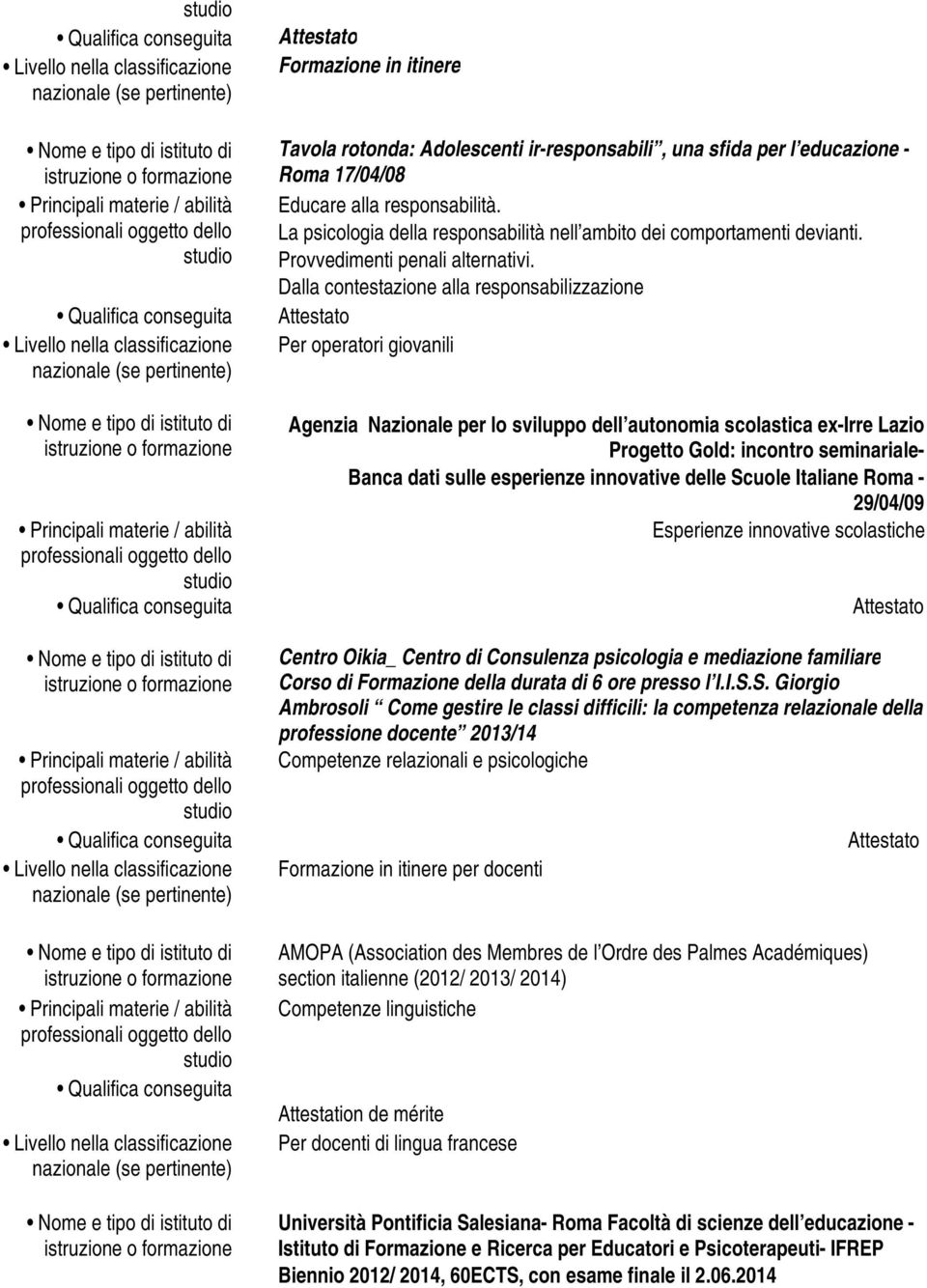 Dalla contestazione alla responsabilizzazione Per operatori giovanili Agenzia Nazionale per lo sviluppo dell autonomia scolastica ex-irre Lazio Progetto Gold: incontro seminariale- Banca dati sulle