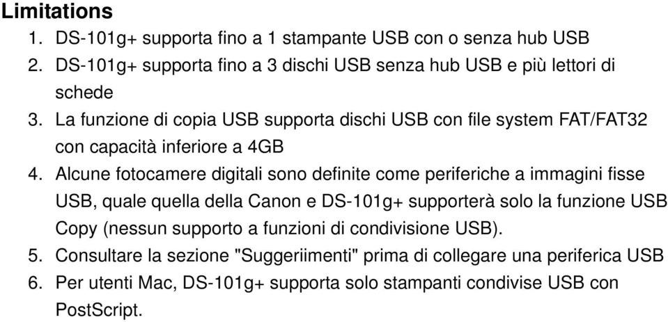 La funzione di copia USB supporta dischi USB con file system FAT/FAT32 con capacità inferiore a 4GB 4.