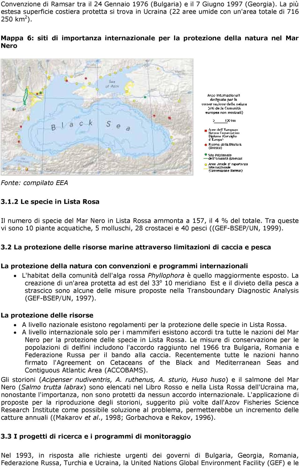Mappa 6: siti di importanza internazionale per la protezione della natura nel Mar Nero Fonte: compilato EEA 3.1.