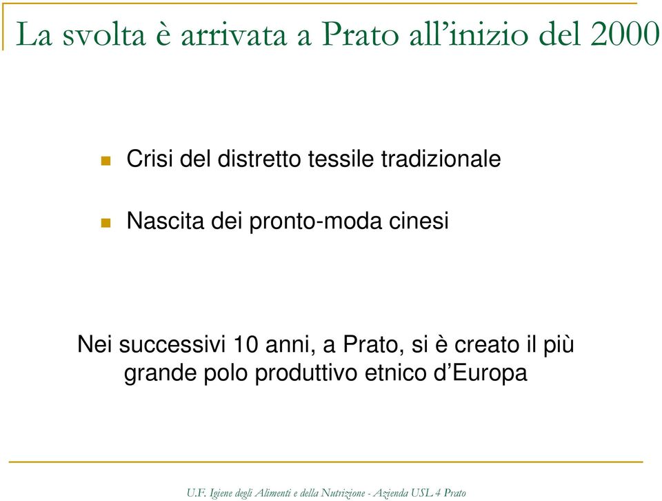 pronto-moda cinesi Nei successivi 10 anni, a Prato,