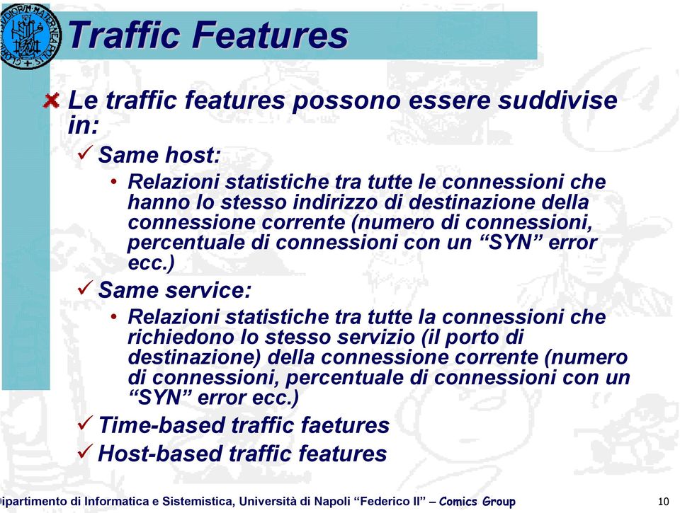 ) Same service: Relazioni statistiche tra tutte la connessioni che richiedono lo stesso servizio (il porto di destinazione) della connessione corrente (numero