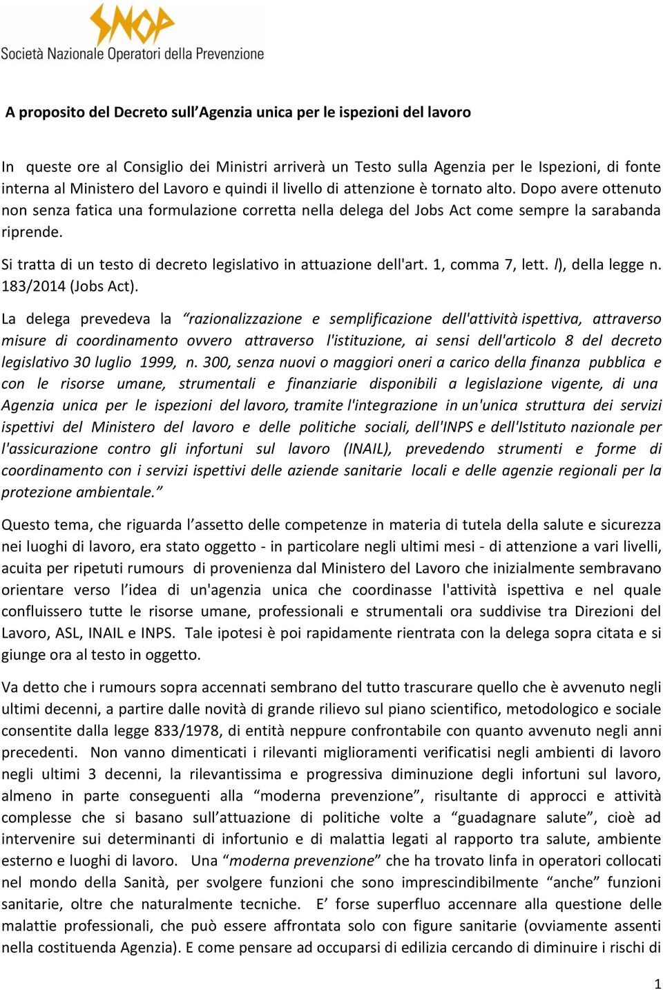 Si tratta di un testo di decreto legislativo in attuazione dell'art. 1, comma 7, lett. l), della legge n. 183/2014 (Jobs Act).