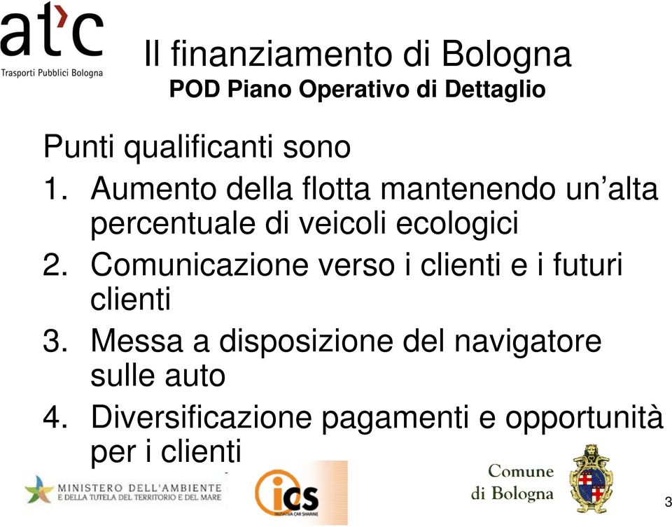 Aumento della flotta mantenendo un alta percentuale di veicoli ecologici 2.