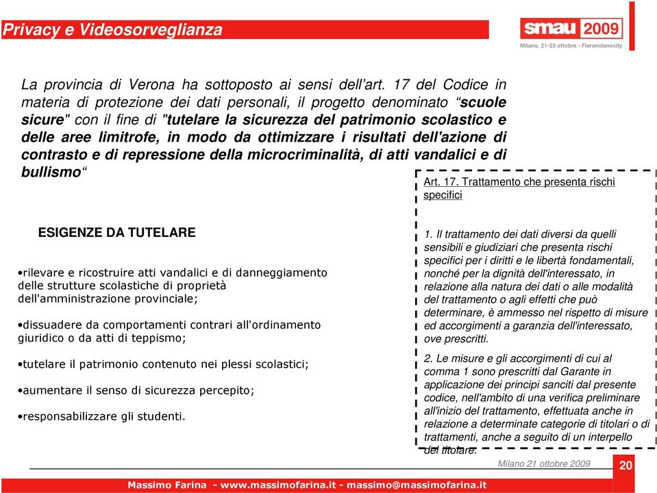 ottimizzare i risultati dell'azione di contrasto e di repressione della microcriminalità, di atti vandalici e di bullismo Art. 17.