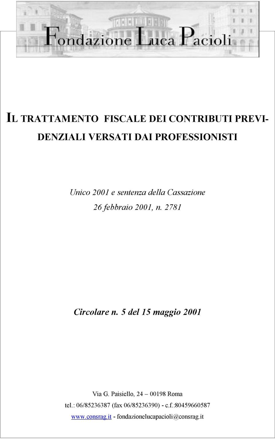 2781 Circolare n. 5 del 15 maggio 2001 Via G. Paisiello, 24 00198 Roma tel.