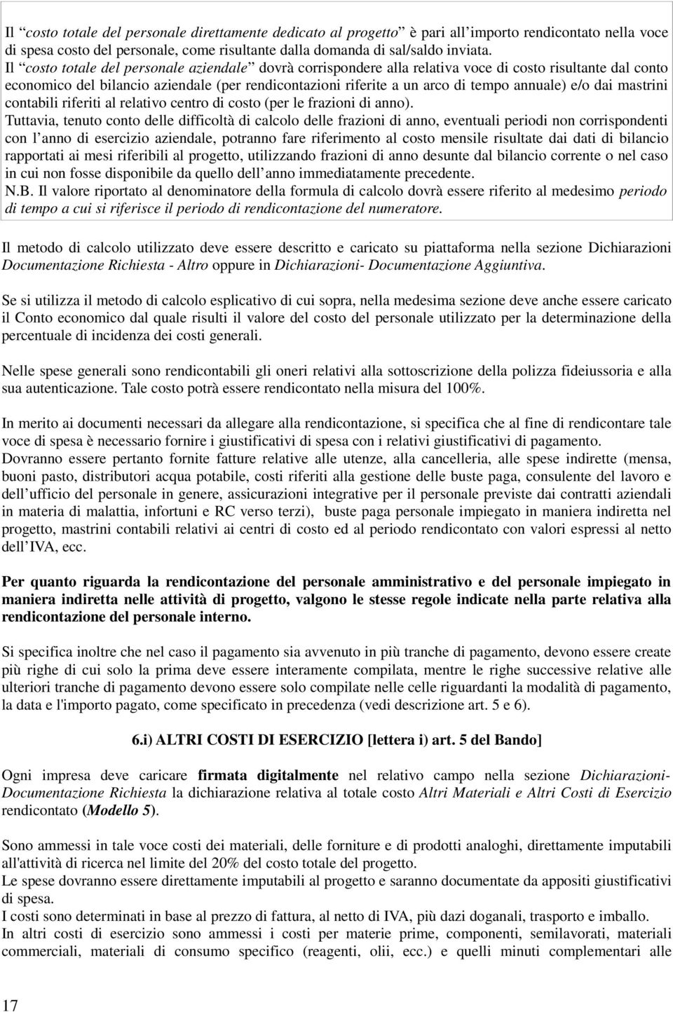 e/o dai mastrini contabili riferiti al relativo centro di costo (per le frazioni di anno).