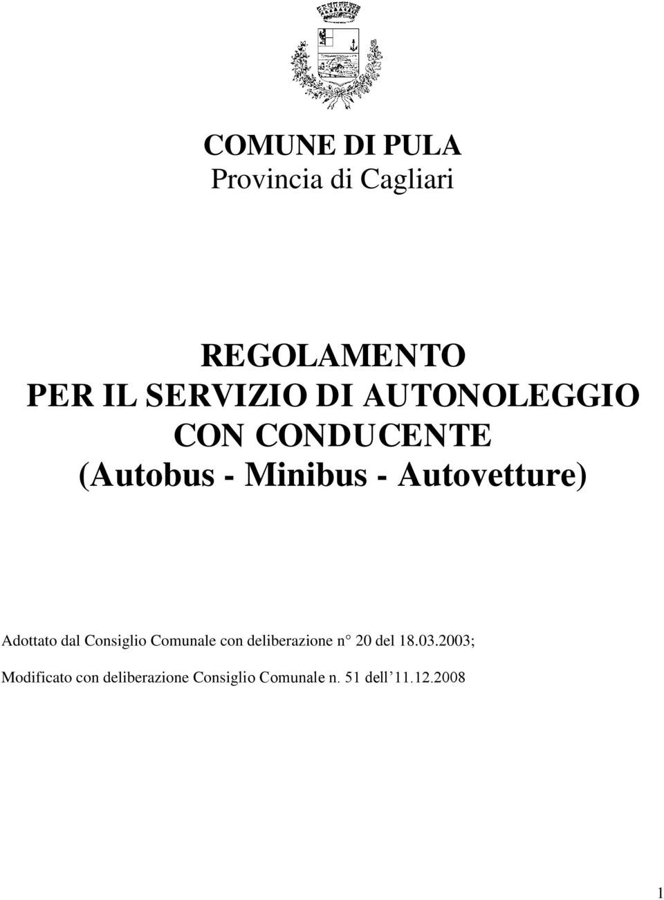 Adottato dal Consiglio Comunale con deliberazione n 20 del 18.03.