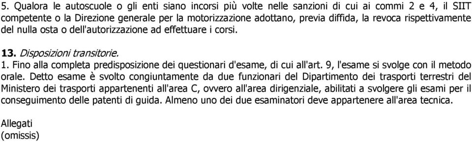 9, l'esame si svolge con il metodo orale.