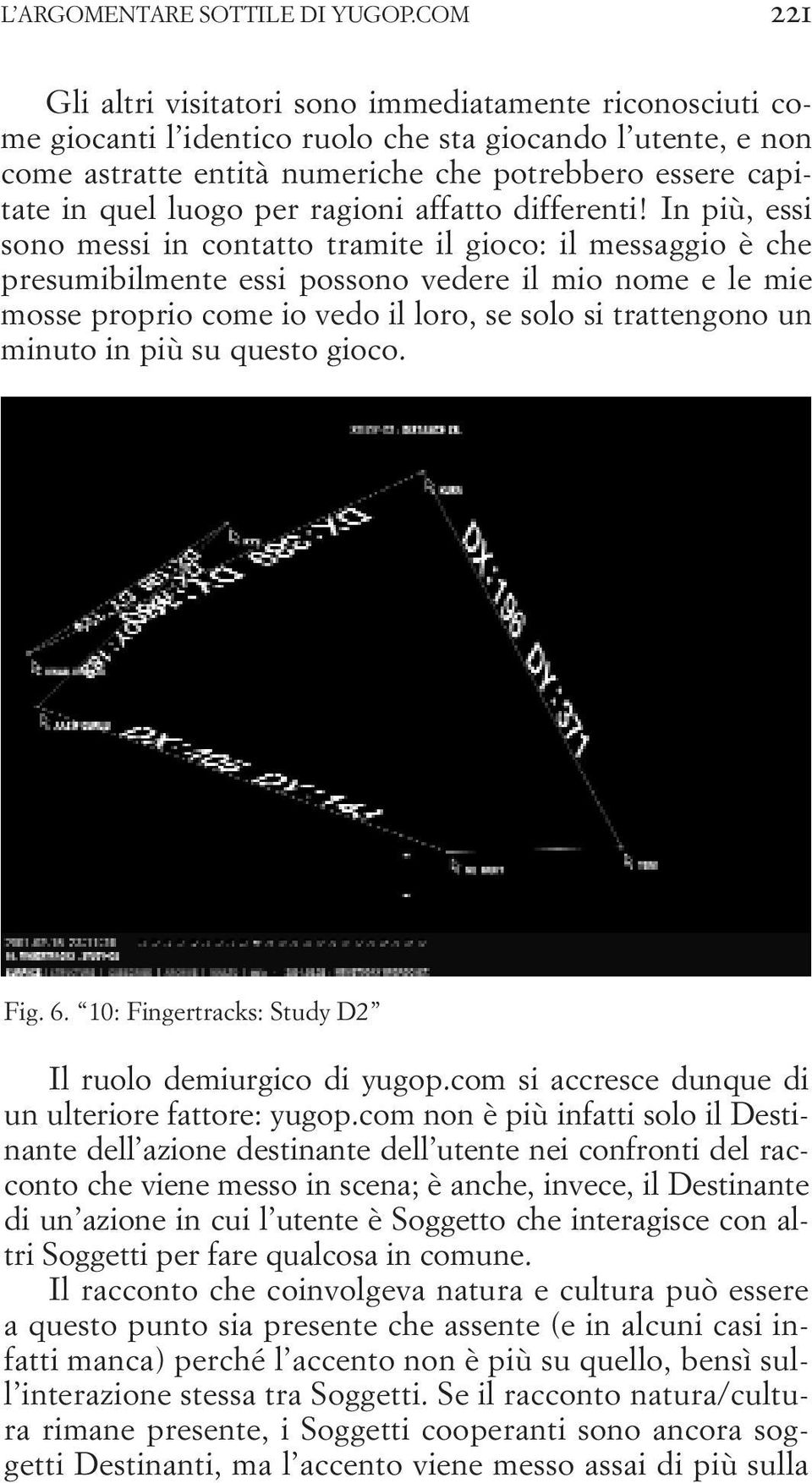 luogo per ragioni affatto differenti!