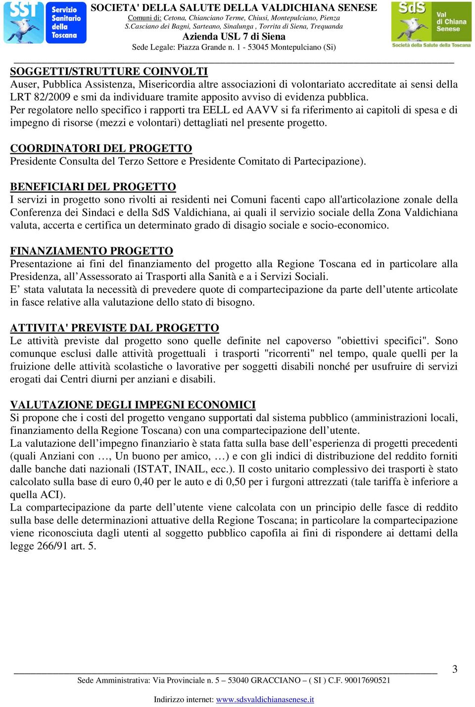 COORDINATORI DEL PROGETTO Presidente Consulta del Terzo Settore e Presidente Comitato di Partecipazione).