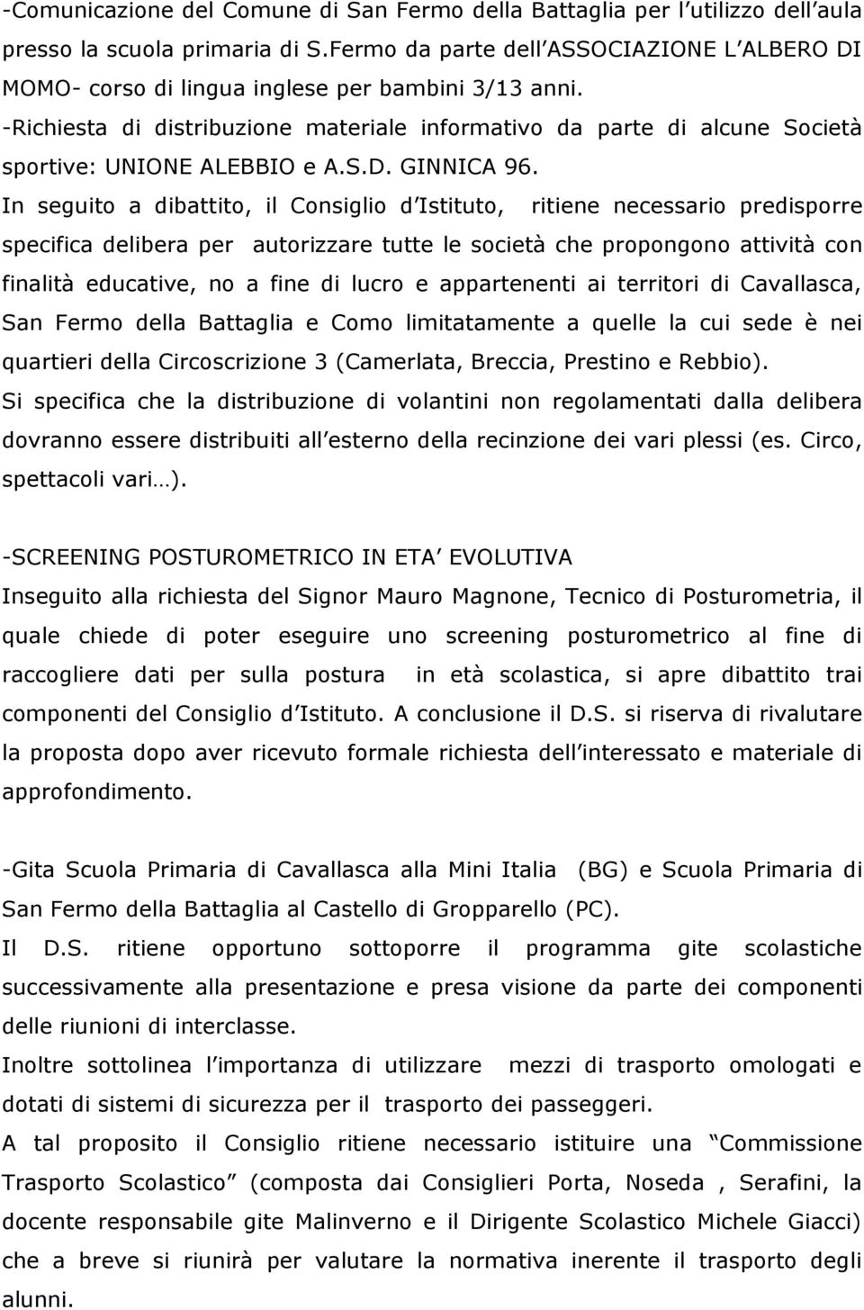 -Richiesta di distribuzione materiale informativo da parte di alcune Società sportive: UNIONE ALEBBIO e A.S.D. GINNICA 96.