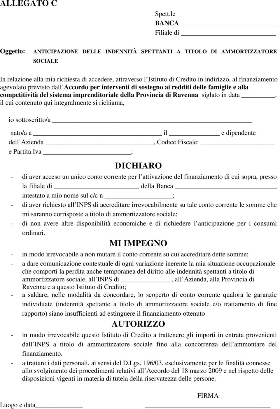 finanziamento agevolato previsto dall Accordo per interventi di sostegno ai redditi delle famiglie e alla competitività del sistema imprenditoriale della Provincia di Ravenna siglato in data, il cui