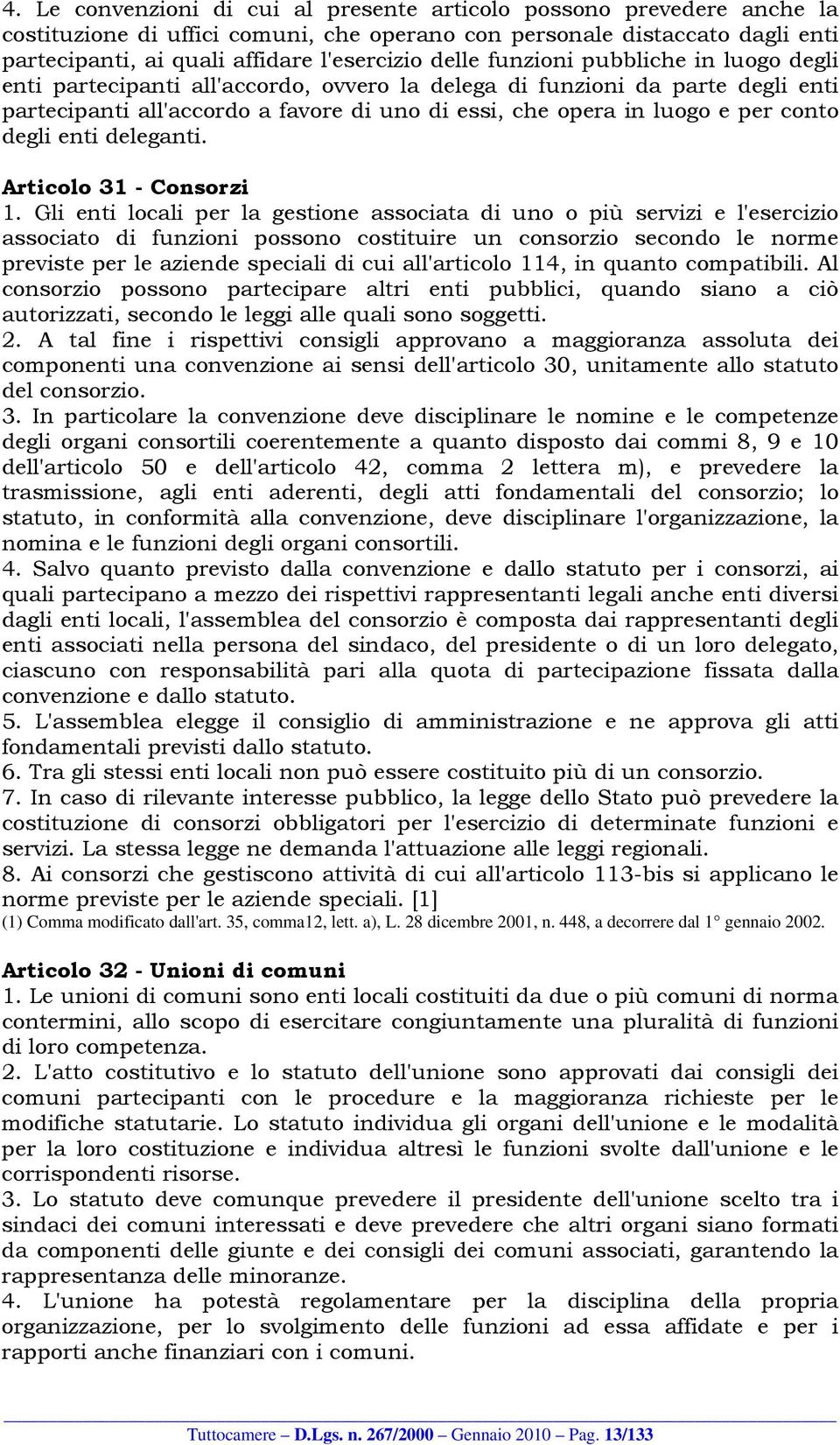 conto degli enti deleganti. Articolo 31 - Consorzi 1.