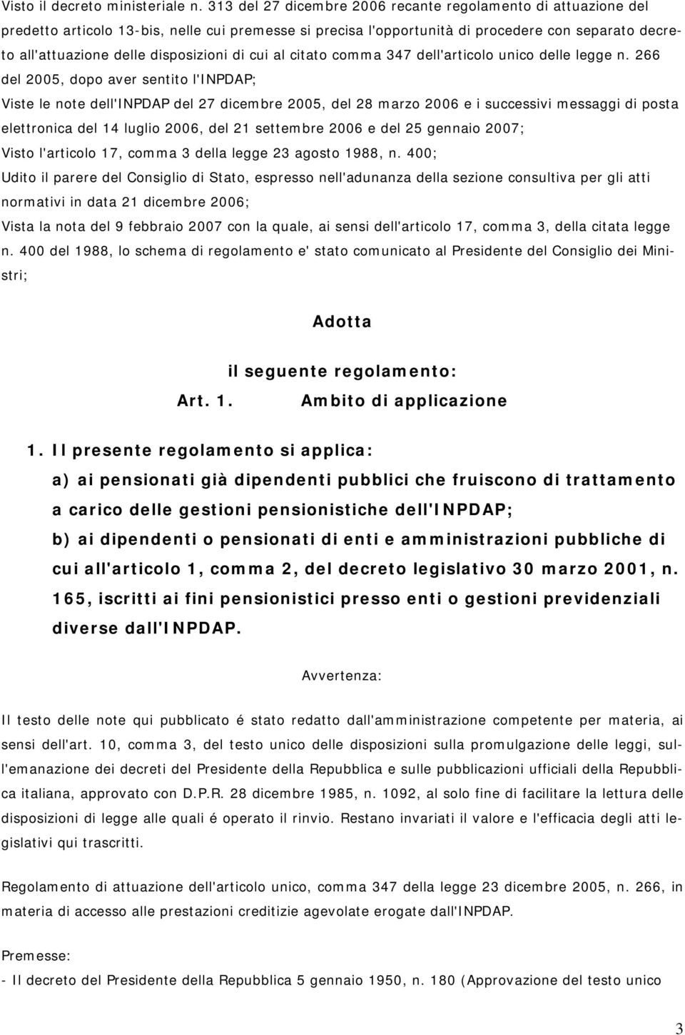 disposizioni di cui al citato comma 347 dell'articolo unico delle legge n.