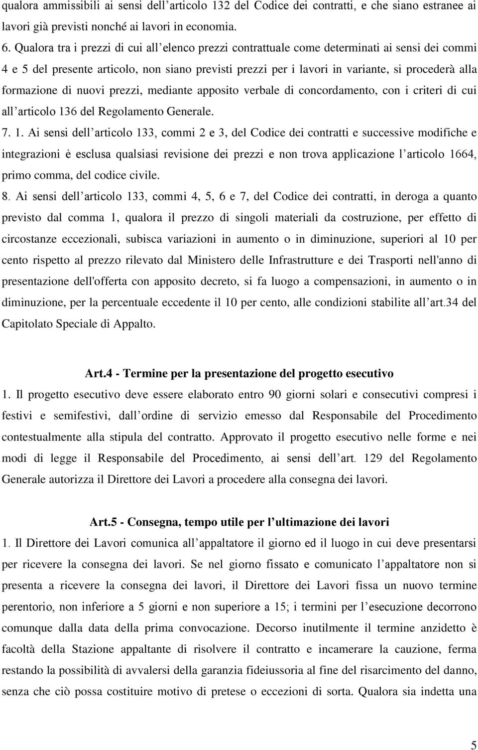 formazione di nuovi prezzi, mediante apposito verbale di concordamento, con i criteri di cui all articolo 13