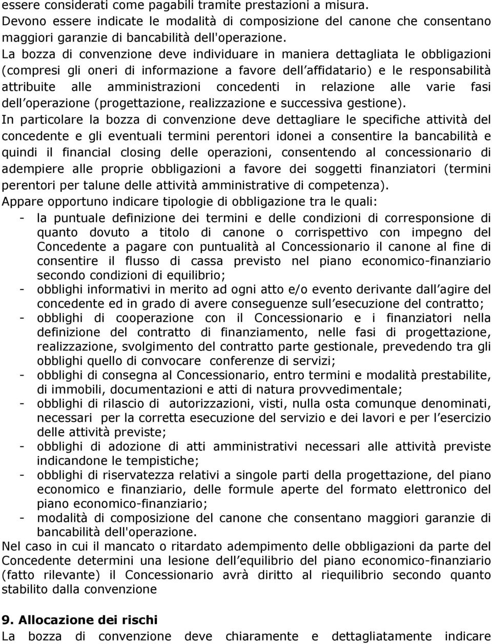 concedenti in relazione alle varie fasi dell operazione (progettazione, realizzazione e successiva gestione).