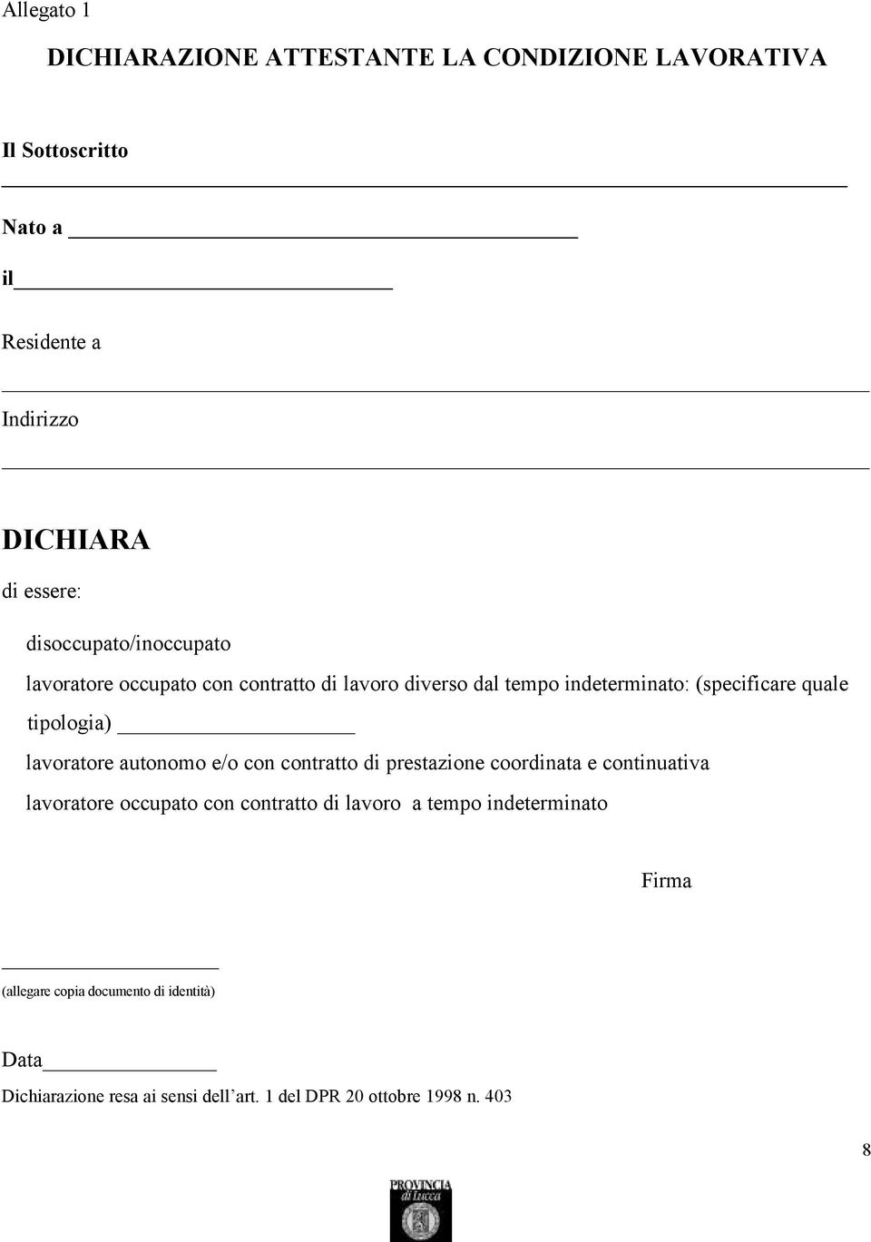 lavoratore autonomo e/o con contratto di prestazione coordinata e continuativa lavoratore occupato con contratto di lavoro a tempo