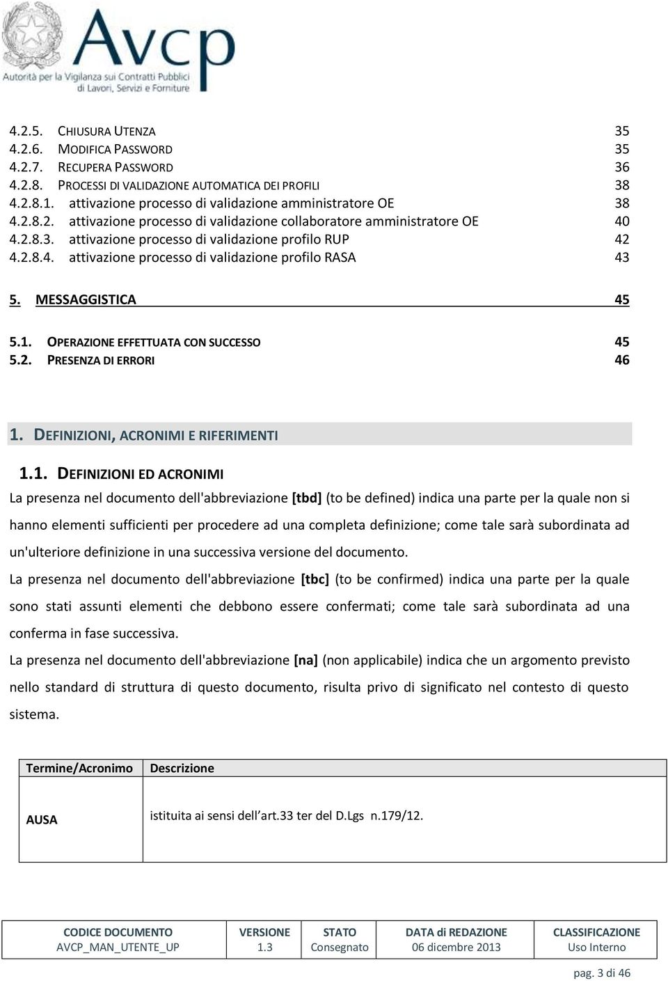 2.8.4. attivazione processo di validazione profilo RASA 43 5. MESSAGGISTICA 45 5.1.