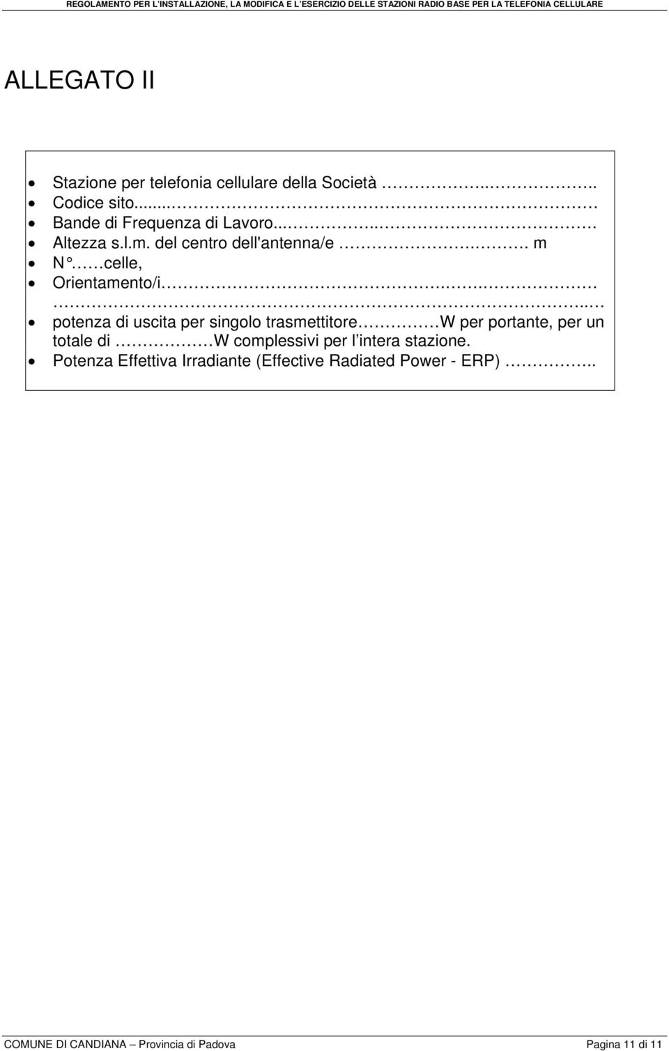 ... potenza di uscita per singolo trasmettitore W per portante, per un totale di W complessivi per l