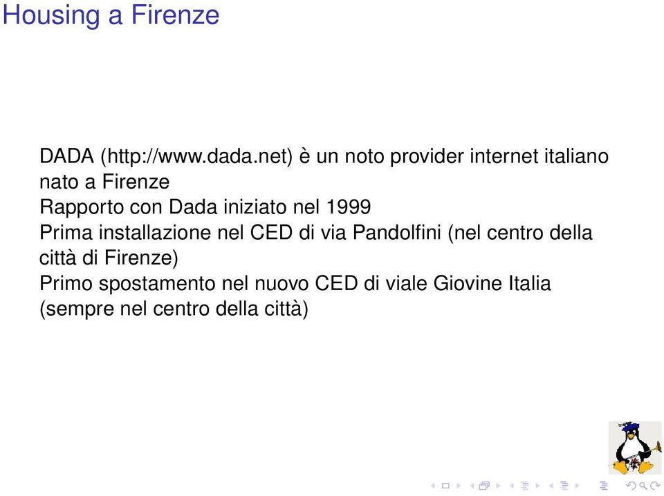 iniziato nel 1999 Prima installazione nel CED di via Pandolfini (nel centro