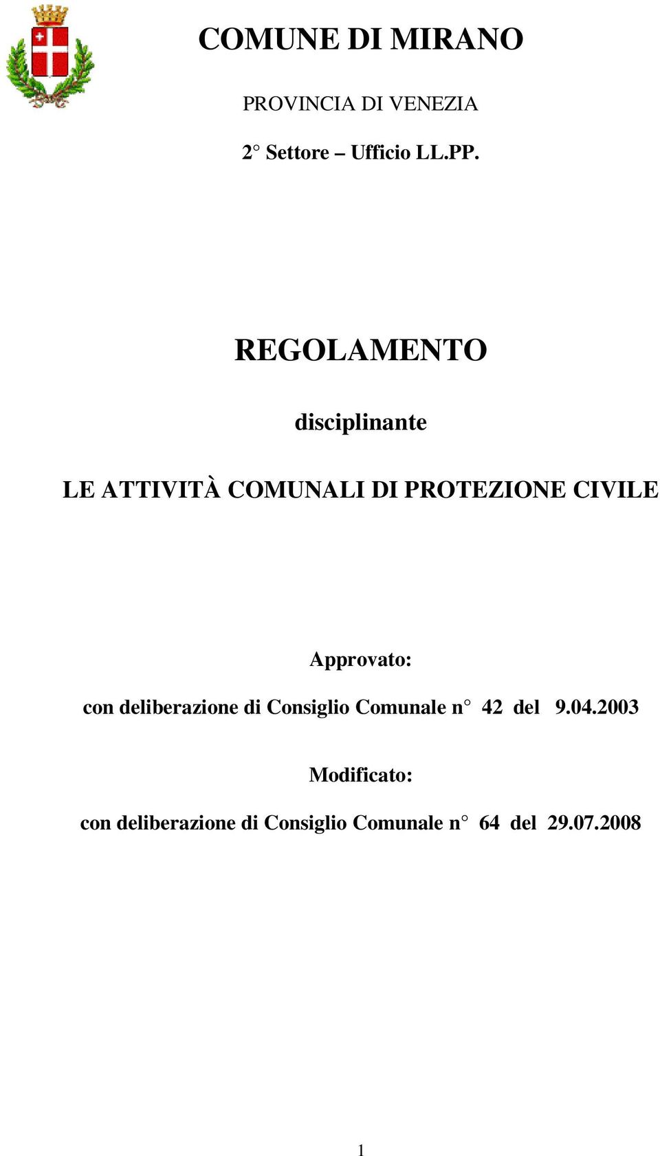 Approvato: con deliberazione di Consiglio Comunale n 42 del 9.04.