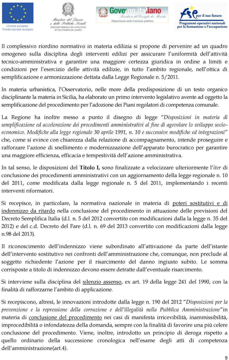 e armonizzazione dettata dalla Legge Regionale n. 5/2011.