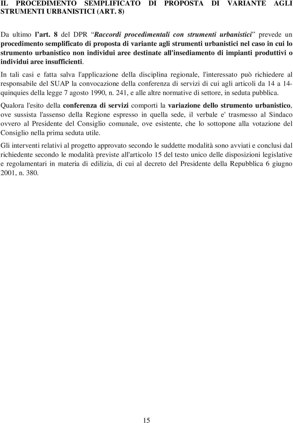 individui aree destinate all'insediamento di impianti produttivi o individui aree insufficienti.