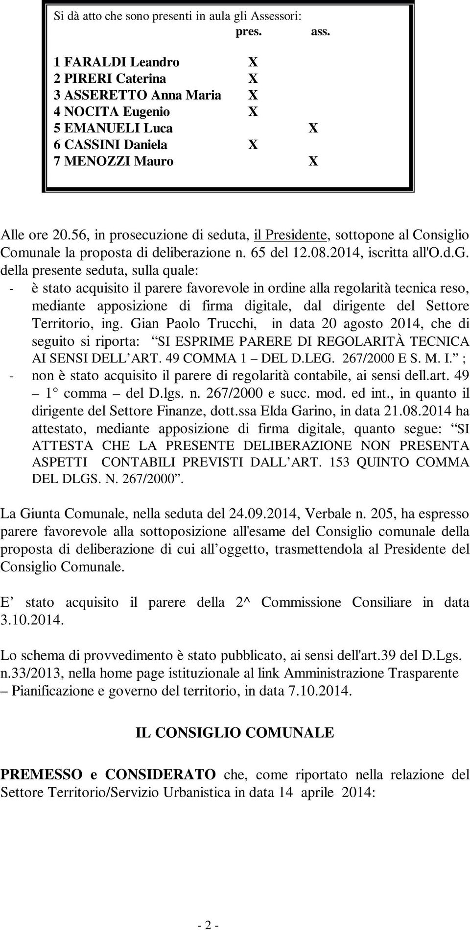 56, in prosecuzione di seduta, il Presidente, sottopone al Consigl