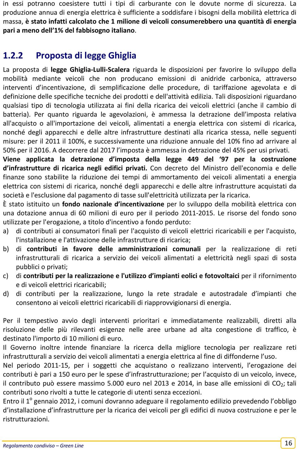 energia pari a meno dell 1% del fabbisogno italiano. 1.2.