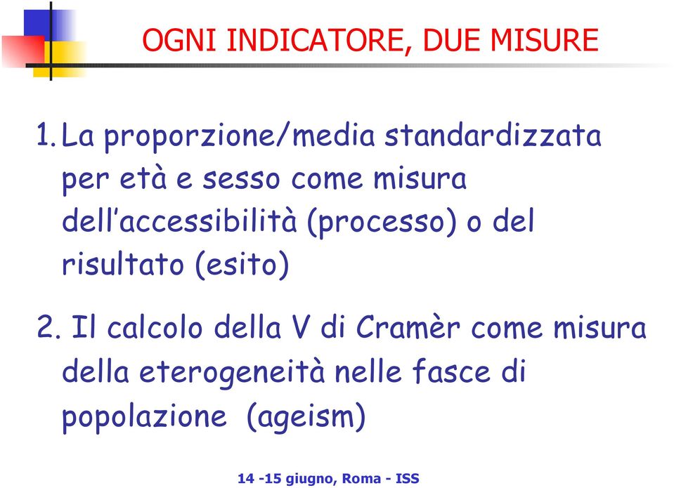 misura dell accessibilità (processo) o del risultato (esito)