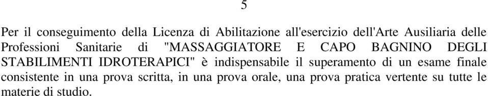 STABILIMENTI IDROTERAPICI" è indispensabile il superamento di un esame finale