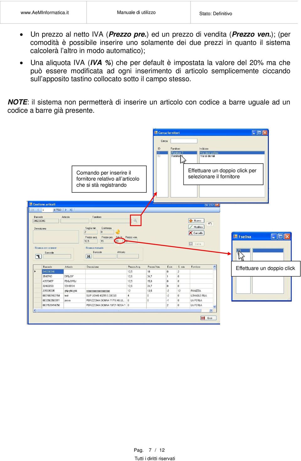 impostata la valore del 20% ma che può essere modificata ad ogni inserimento di articolo semplicemente ciccando sull apposito tastino collocato sotto il campo stesso.