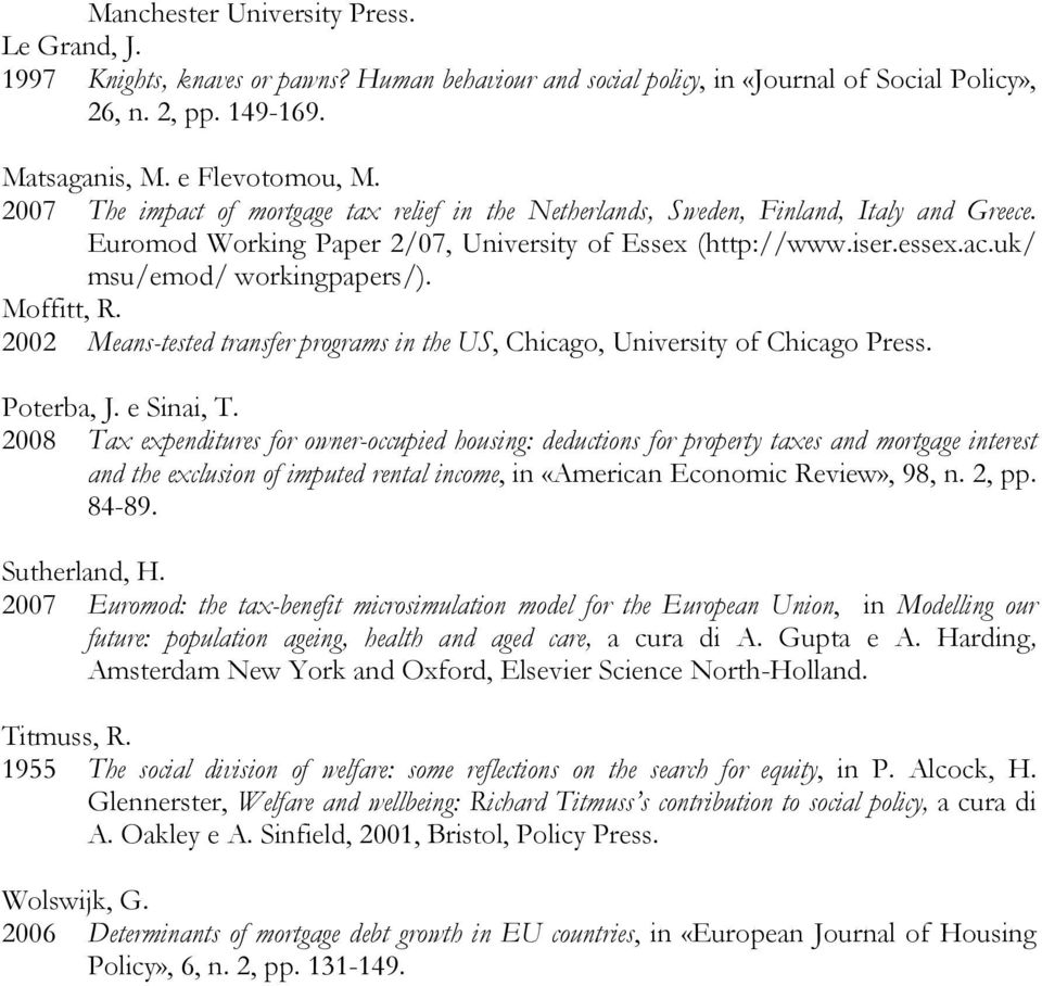 Moffitt, R. 2002 Means-tested transfer programs in the US, Chicago, University of Chicago Press. Poterba, J. e Sinai, T.