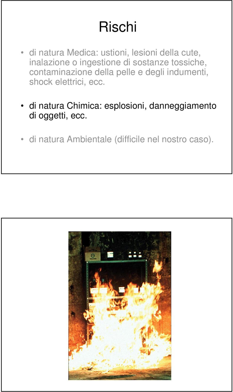 indumenti, shock elettrici, ecc.